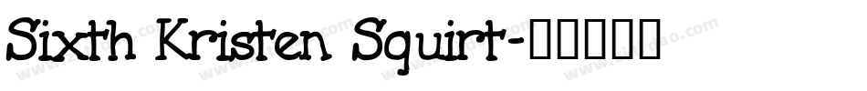 Sixth Kristen Squirt字体转换